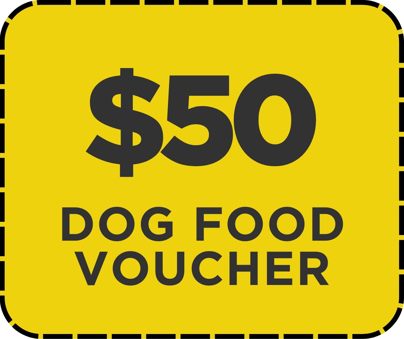 Bonus: $50 Dog Food Voucher